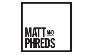Matt and Phreds
